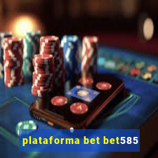 plataforma bet bet585